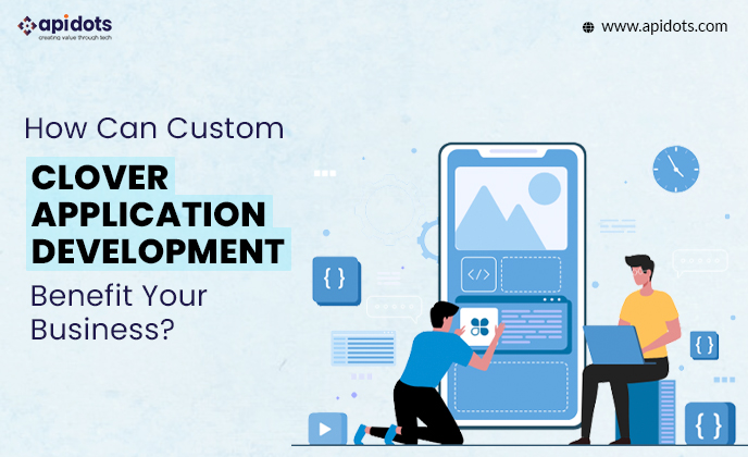 Custom Clover Application Development